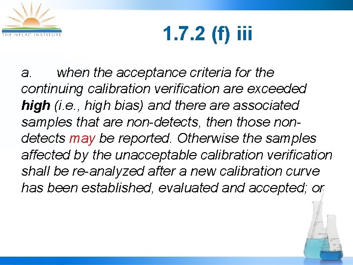 1. 7. 2 (f) iii a. when the acceptance criteria for the continuing calibration