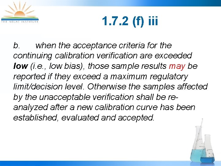 1. 7. 2 (f) iii b. when the acceptance criteria for the continuing calibration