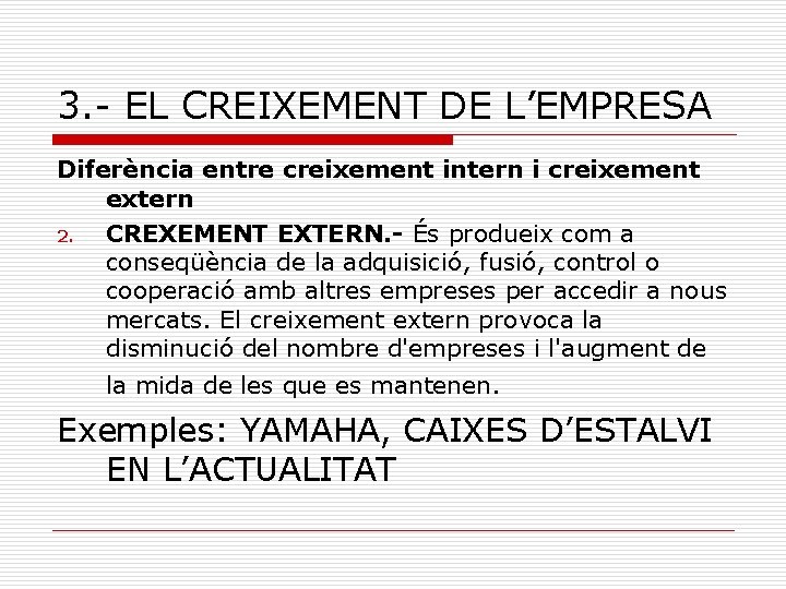 3. - EL CREIXEMENT DE L’EMPRESA Diferència entre creixement intern i creixement extern 2.