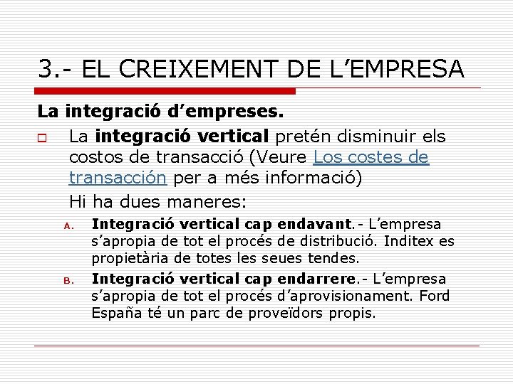 3. - EL CREIXEMENT DE L’EMPRESA La integració d’empreses. o La integració vertical pretén
