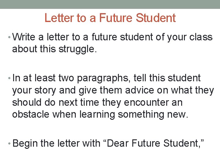 Letter to a Future Student • Write a letter to a future student of