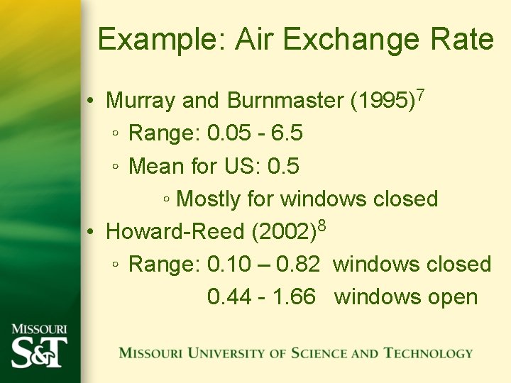 Example: Air Exchange Rate • Murray and Burnmaster (1995)7 ◦ Range: 0. 05 -