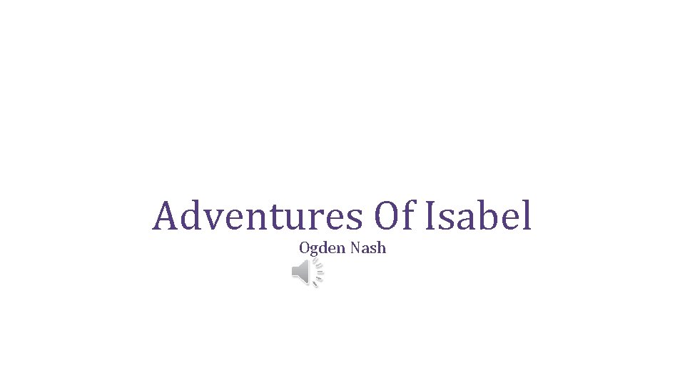 Adventures Of Isabel Ogden Nash 