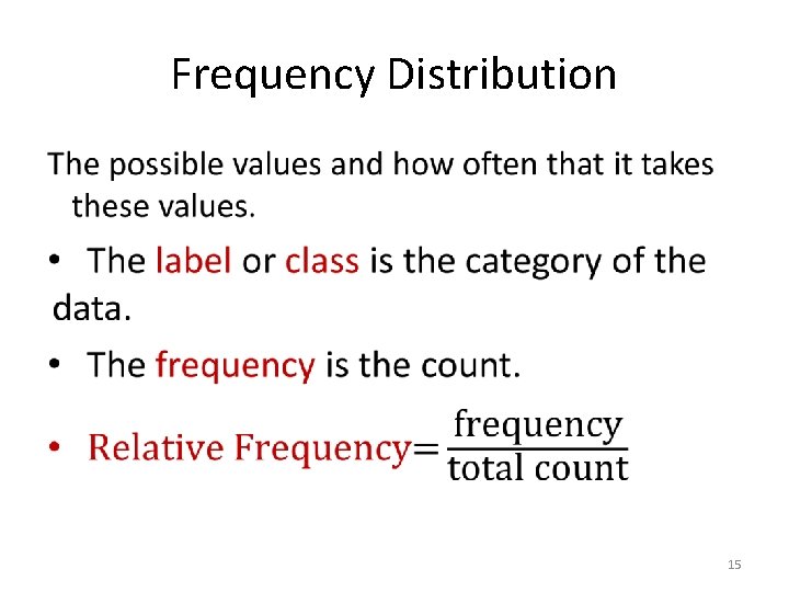 Frequency Distribution • 15 