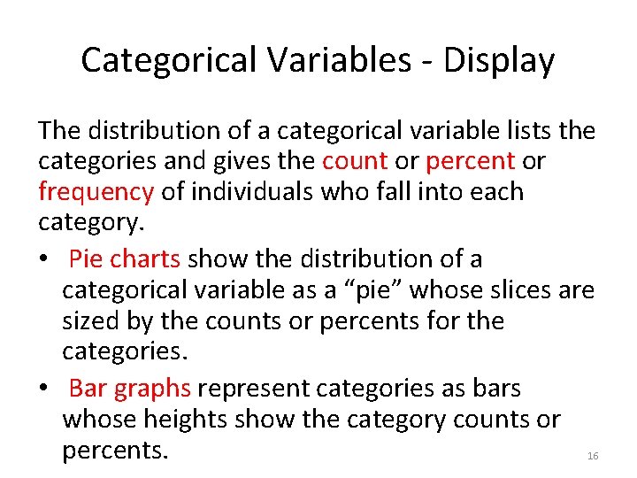 Categorical Variables - Display The distribution of a categorical variable lists the categories and