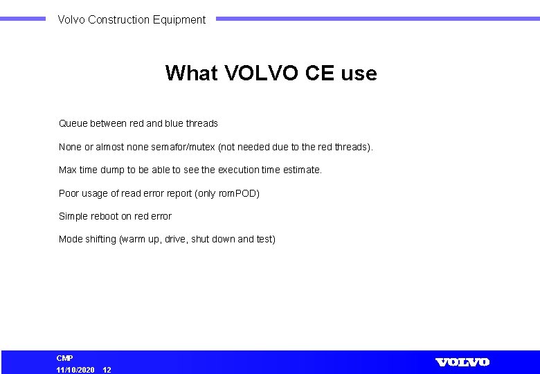 Volvo Construction Equipment What VOLVO CE use Queue between red and blue threads None