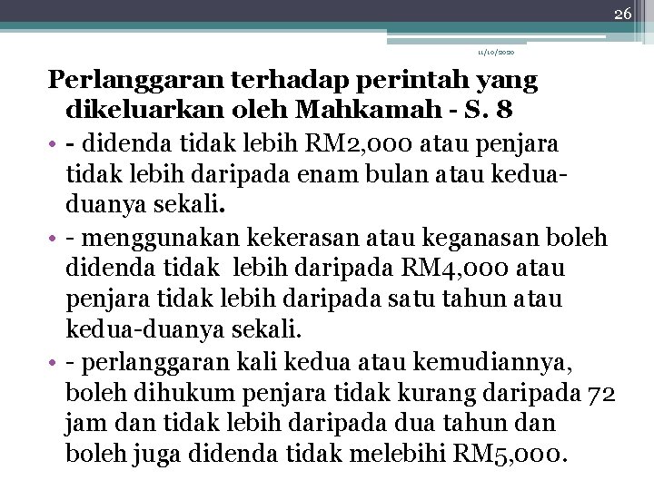 26 11/10/2020 Perlanggaran terhadap perintah yang dikeluarkan oleh Mahkamah - S. 8 • -