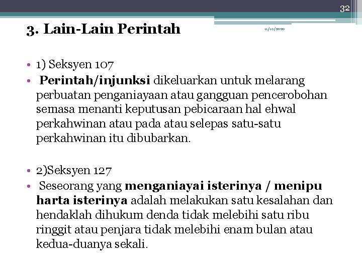 32 3. Lain-Lain Perintah 11/10/2020 • 1) Seksyen 107 • Perintah/injunksi dikeluarkan untuk melarang