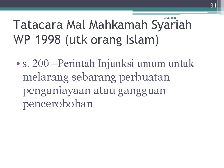 34 11/10/2020 Tatacara Mal Mahkamah Syariah WP 1998 (utk orang Islam) • s. 200