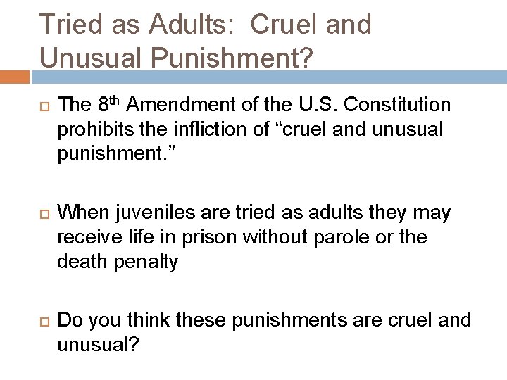 Tried as Adults: Cruel and Unusual Punishment? The 8 th Amendment of the U.