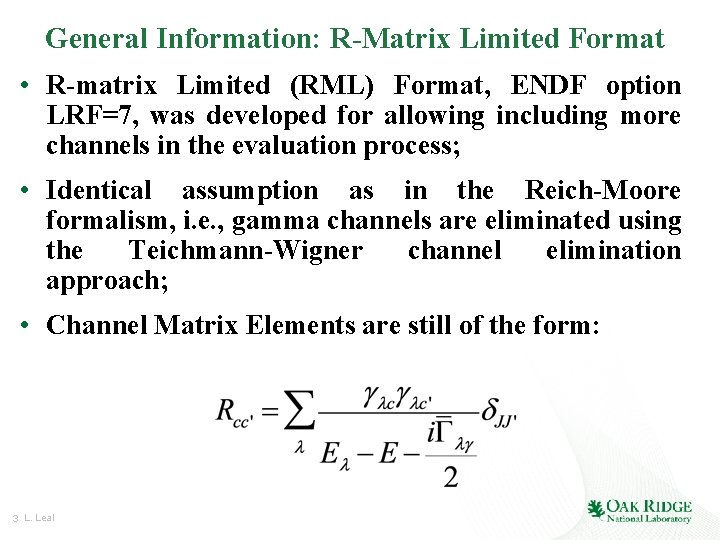 General Information: R-Matrix Limited Format • R-matrix Limited (RML) Format, ENDF option LRF=7, was General Information: R-Matrix Limited Format • R-matrix Limited (RML) Format, ENDF option LRF=7, was