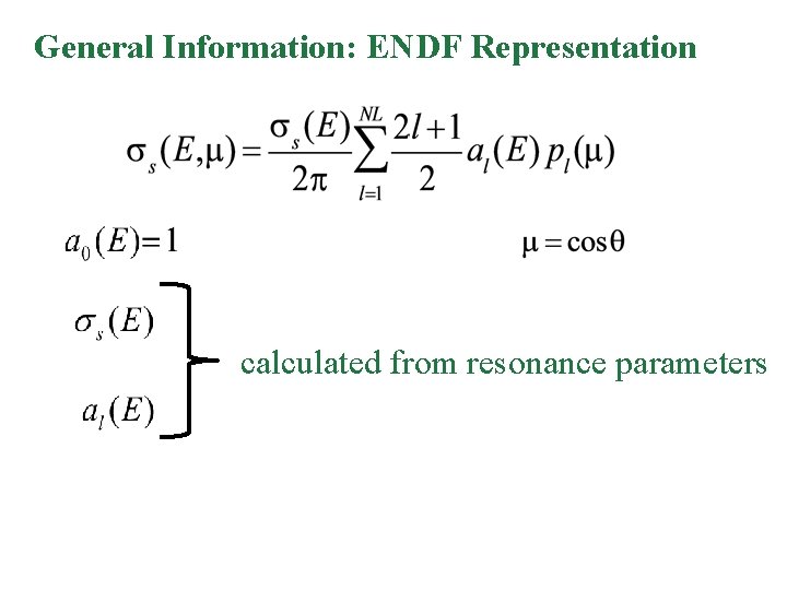 General Information: ENDF Representation calculated from resonance parameters General Information: ENDF Representation calculated from resonance parameters