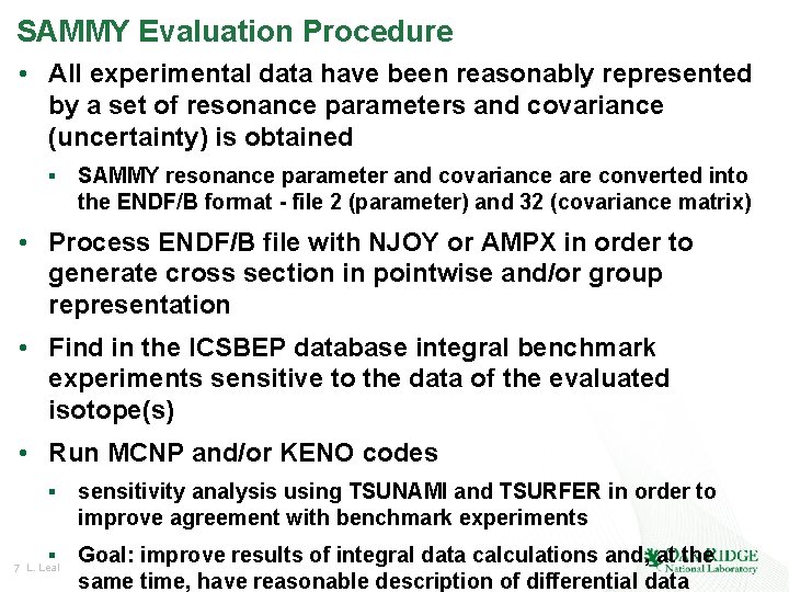 SAMMY Evaluation Procedure • All experimental data have been reasonably represented by a set SAMMY Evaluation Procedure • All experimental data have been reasonably represented by a set