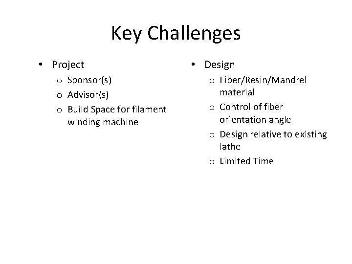 Key Challenges • Project o Sponsor(s) o Advisor(s) o Build Space for filament winding