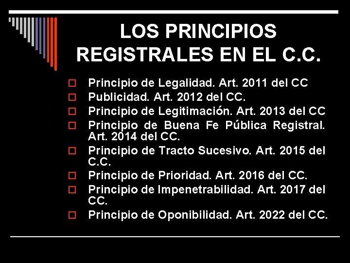 LOS PRINCIPIOS REGISTRALES EN EL C. C. o o o o Principio de Legalidad.