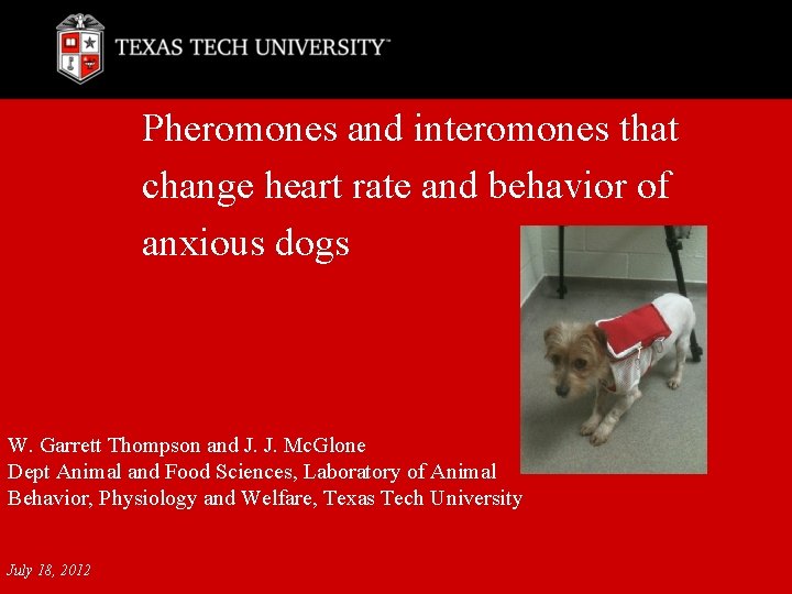 Pheromones and interomones that change heart rate and behavior of anxious dogs W. Garrett