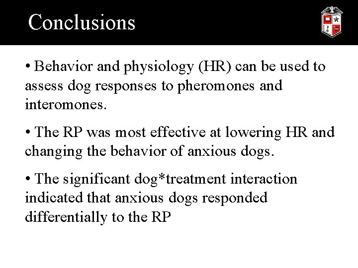 Conclusions • Behavior and physiology (HR) can be used to assess dog responses to