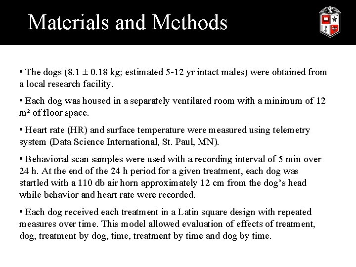 Materials and Methods • The dogs (8. 1 ± 0. 18 kg; estimated 5