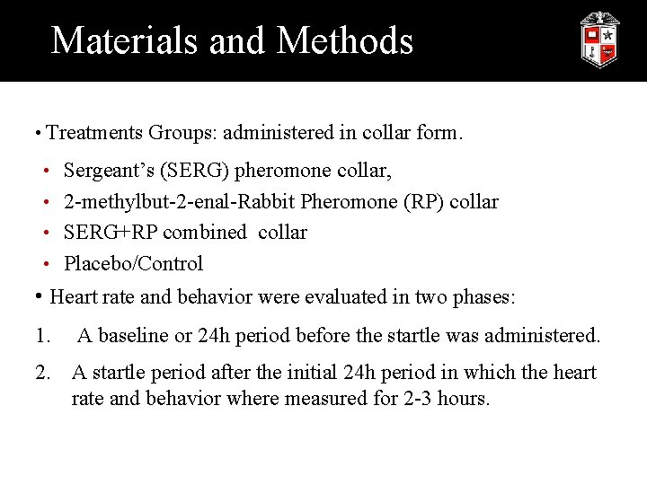 Materials and Methods • Treatments Groups: administered in collar form. • Sergeant’s (SERG) pheromone