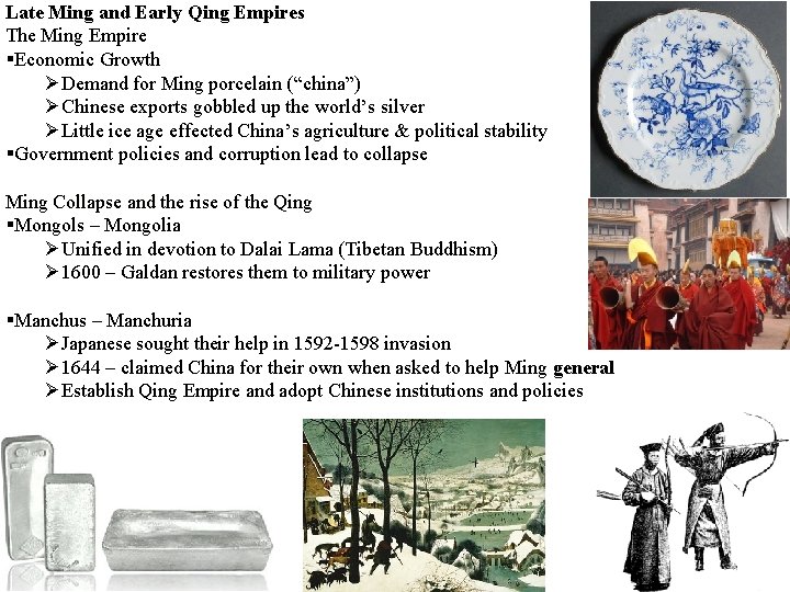 Late Ming and Early Qing Empires The Ming Empire §Economic Growth ØDemand for Ming