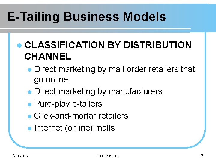 E-Tailing Business Models l CLASSIFICATION BY DISTRIBUTION CHANNEL Direct marketing by mail-order retailers that