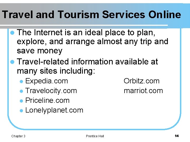 Travel and Tourism Services Online l The Internet is an ideal place to plan,