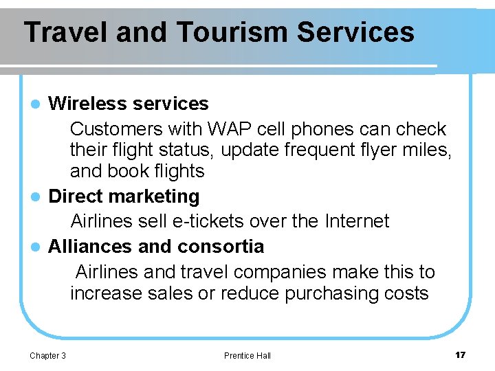 Travel and Tourism Services Wireless services Customers with WAP cell phones can check their