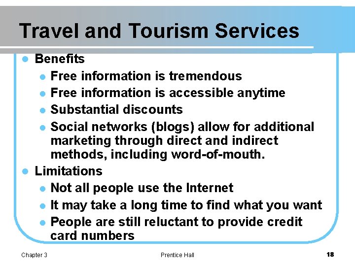 Travel and Tourism Services Benefits l Free information is tremendous l Free information is