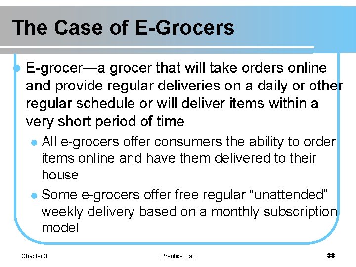 The Case of E-Grocers l E-grocer—a grocer that will take orders online and provide