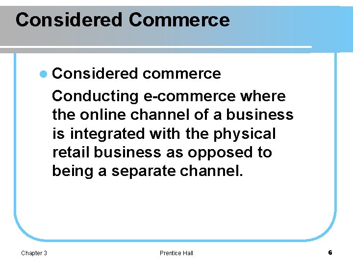 Considered Commerce l Considered commerce Conducting e-commerce where the online channel of a business