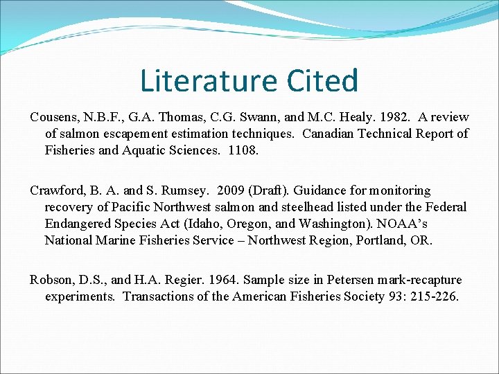 Literature Cited Cousens, N. B. F. , G. A. Thomas, C. G. Swann, and