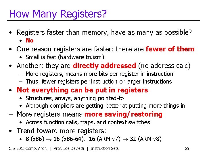 How Many Registers? • Registers faster than memory, have as many as possible? •