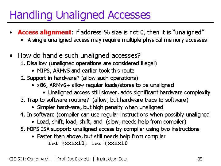 Handling Unaligned Accesses • Access alignment: if address % size is not 0, then