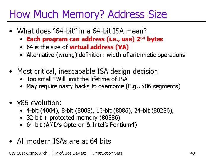 How Much Memory? Address Size • What does “ 64 -bit” in a 64
