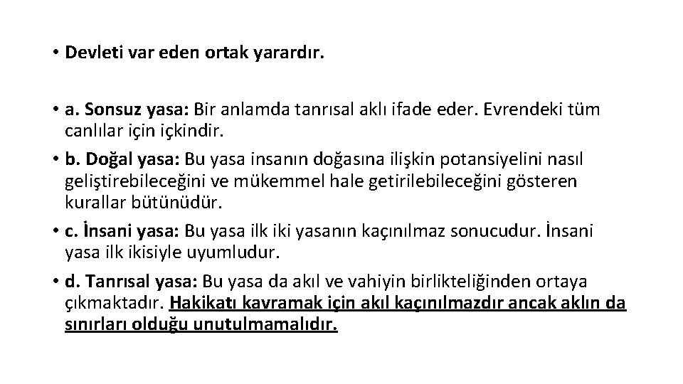  • Devleti var eden ortak yarardır. • a. Sonsuz yasa: Bir anlamda tanrısal