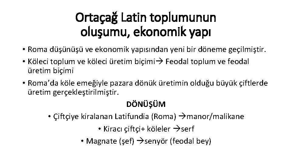 Ortaçağ Latin toplumunun oluşumu, ekonomik yapı • Roma düşünüşü ve ekonomik yapısından yeni bir