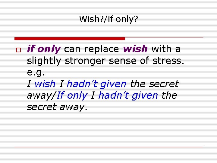 Wish? /if only? o if only can replace wish with a slightly stronger sense