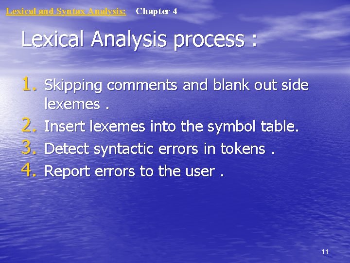 Lexical and Syntax Analysis: Chapter 4 Lexical Analysis process : 1. Skipping comments and