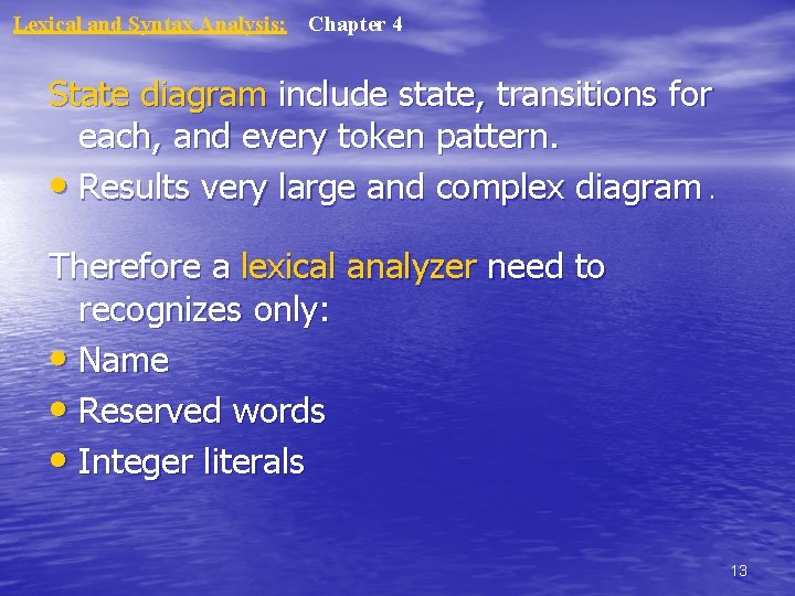 Lexical and Syntax Analysis: Chapter 4 State diagram include state, transitions for each, and