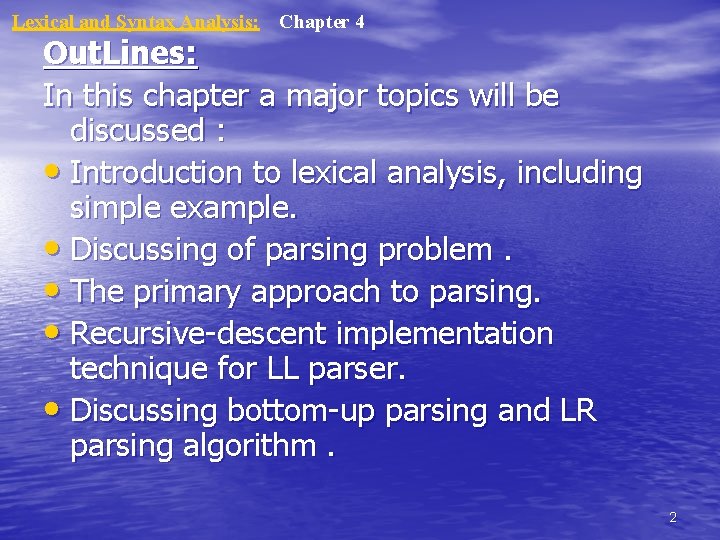 Lexical and Syntax Analysis: Chapter 4 Out. Lines: In this chapter a major topics