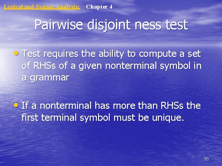 Lexical and Syntax Analysis: Chapter 4 Pairwise disjoint ness test • Test requires the