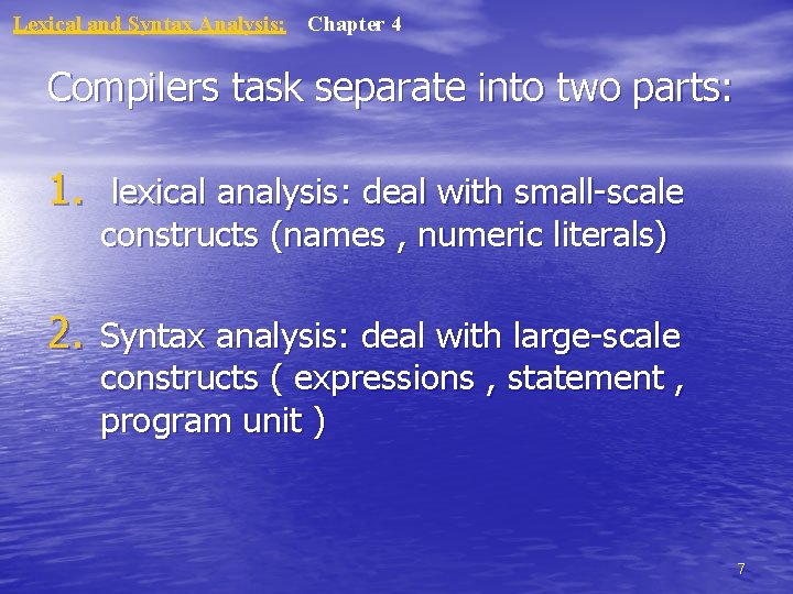 Lexical and Syntax Analysis: Chapter 4 Compilers task separate into two parts: 1. lexical