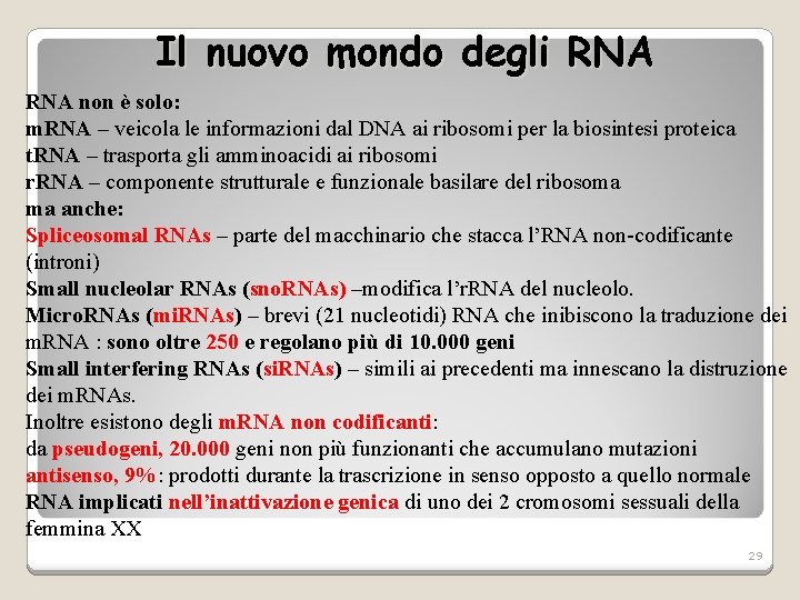 Il nuovo mondo degli RNA non è solo: m. RNA – veicola le informazioni