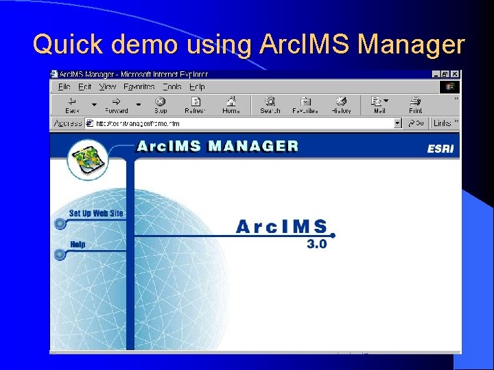 Quick demo using Arc. IMS Manager 
