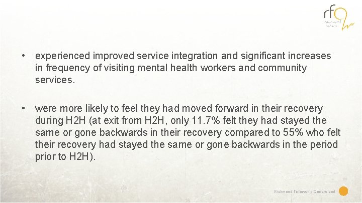  • experienced improved service integration and significant increases in frequency of visiting mental