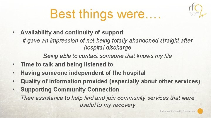 Best things were…. • Availability and continuity of support It gave an impression of