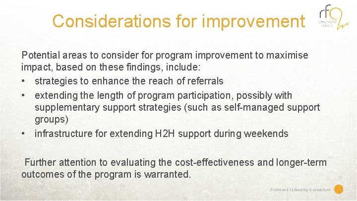 Considerations for improvement Potential areas to consider for program improvement to maximise impact, based