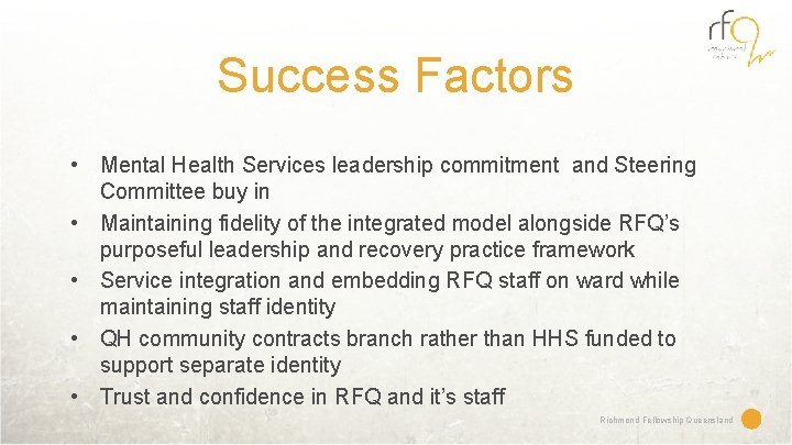 Success Factors • Mental Health Services leadership commitment and Steering Committee buy in •