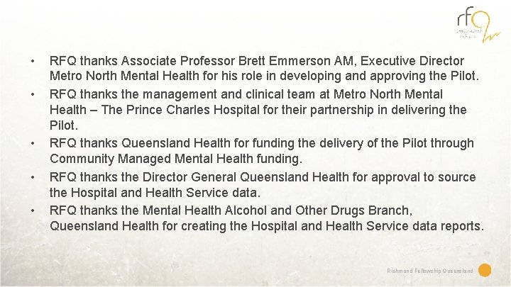  • • • RFQ thanks Associate Professor Brett Emmerson AM, Executive Director Metro