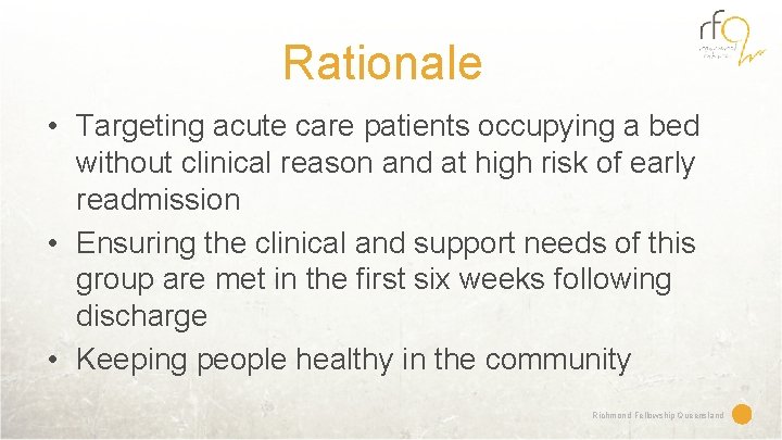 Rationale • Targeting acute care patients occupying a bed without clinical reason and at